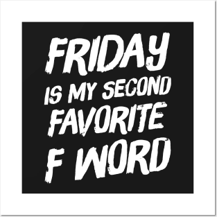 Friday Is my second favorite F Word Posters and Art